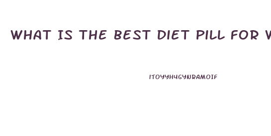 What Is The Best Diet Pill For Weight Loss Lafayette Indiana 2023