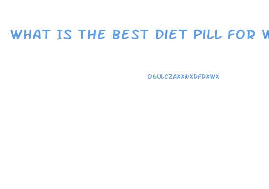 What Is The Best Diet Pill For Women