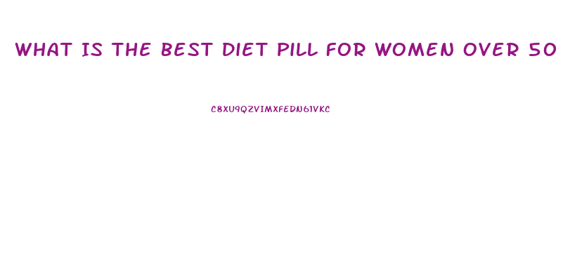 What Is The Best Diet Pill For Women Over 50