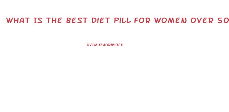 What Is The Best Diet Pill For Women Over 50