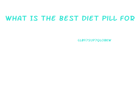 What Is The Best Diet Pill For Women Without Exercise