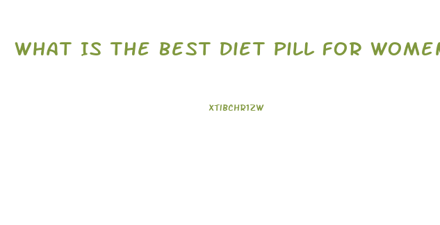 What Is The Best Diet Pill For Women Without Exercise