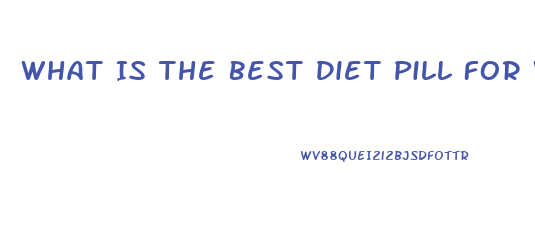 What Is The Best Diet Pill For Women Without Exercise