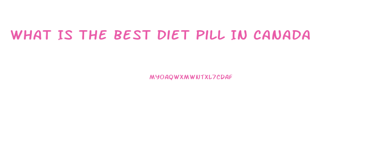 What Is The Best Diet Pill In Canada