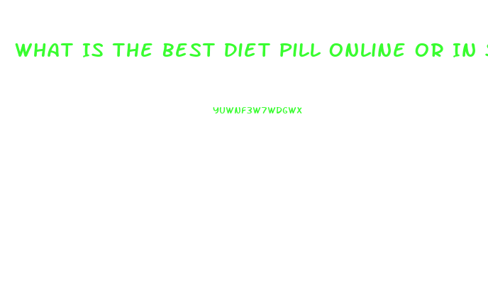 What Is The Best Diet Pill Online Or In Stores That Will Not Make You Shaky Or Jittery