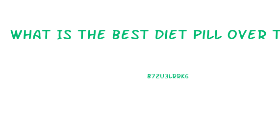 What Is The Best Diet Pill Over The Counter For 70 Year Old Females To Take