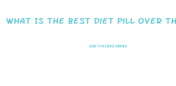 What Is The Best Diet Pill Over The Counter For 70 Year Old Females To Take