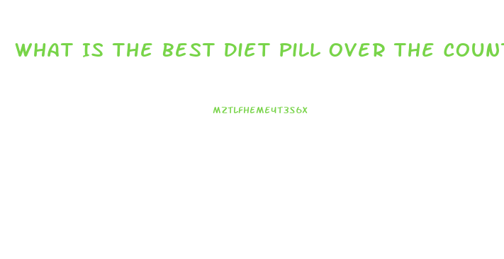 What Is The Best Diet Pill Over The Counter For 70 Year Old Females To Take