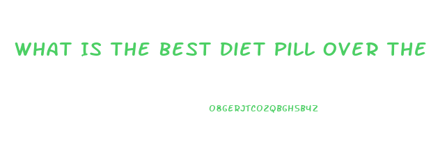 What Is The Best Diet Pill Over The Counter For 70 Year Old Females To Take