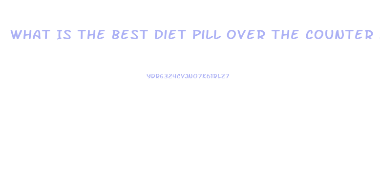 What Is The Best Diet Pill Over The Counter For 70 Year Old Females To Take
