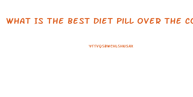 What Is The Best Diet Pill Over The Counter For 70 Year Old Females To Take