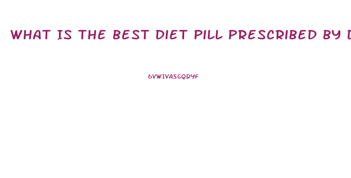 What Is The Best Diet Pill Prescribed By Doctors