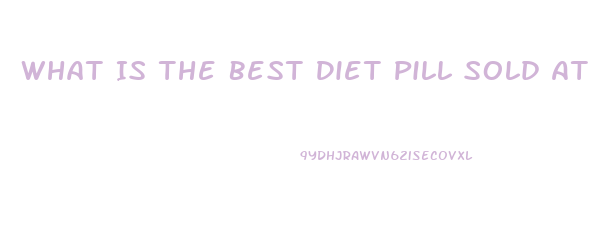 What Is The Best Diet Pill Sold At Walmart