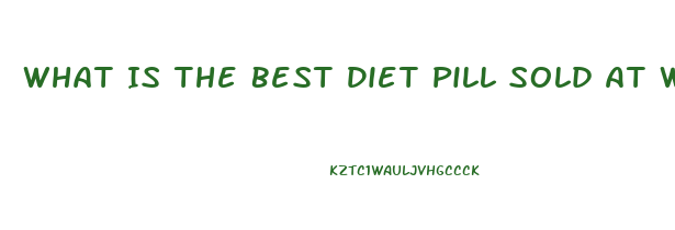 What Is The Best Diet Pill Sold At Walmart