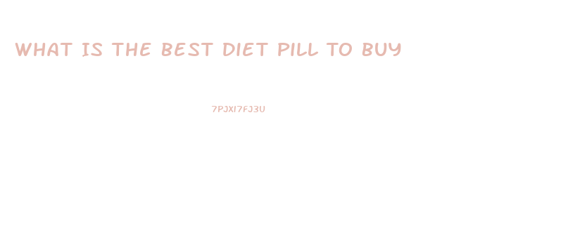 What Is The Best Diet Pill To Buy