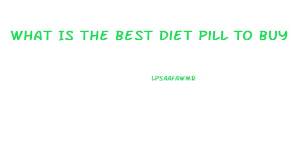 What Is The Best Diet Pill To Buy At Walmart