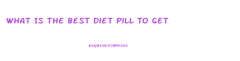 What Is The Best Diet Pill To Get