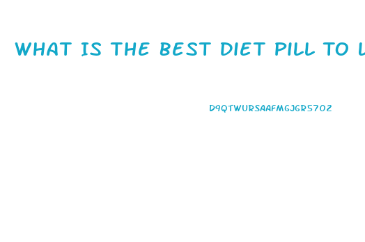 What Is The Best Diet Pill To Lose Weight Sold Over 4 Million Bottles