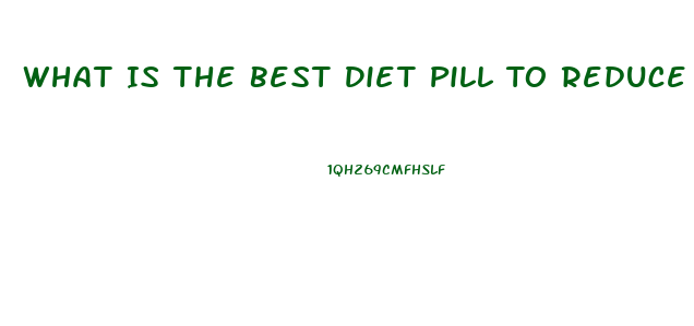 What Is The Best Diet Pill To Reduce Ghrelin