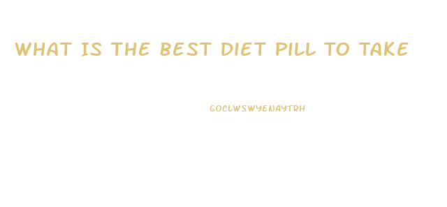 What Is The Best Diet Pill To Take