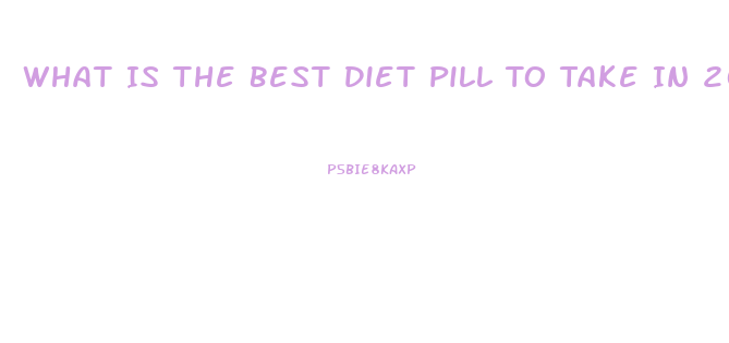 What Is The Best Diet Pill To Take In 2023