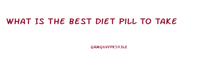 What Is The Best Diet Pill To Take