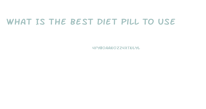 What Is The Best Diet Pill To Use