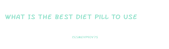 What Is The Best Diet Pill To Use