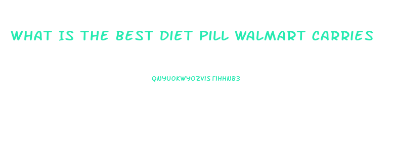 What Is The Best Diet Pill Walmart Carries