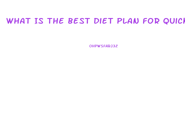 What Is The Best Diet Plan For Quick Weight Loss