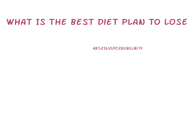 What Is The Best Diet Plan To Lose Weight