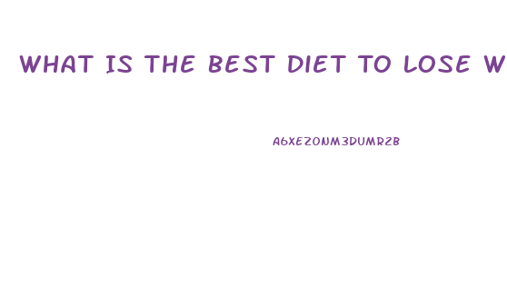 What Is The Best Diet To Lose Weight Quickly