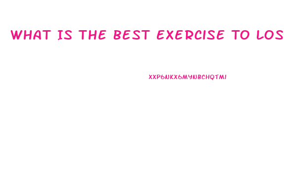 What Is The Best Exercise To Lose Weight