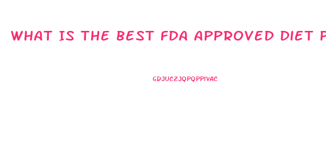 What Is The Best Fda Approved Diet Pill