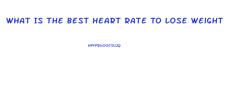 What Is The Best Heart Rate To Lose Weight