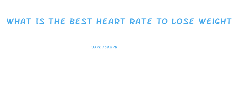 What Is The Best Heart Rate To Lose Weight