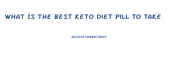 What Is The Best Keto Diet Pill To Take