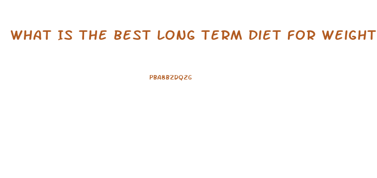 What Is The Best Long Term Diet For Weight Loss