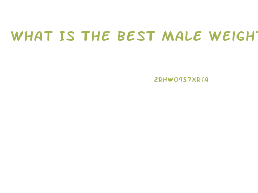 What Is The Best Male Weight Loss Pill