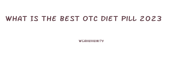 What Is The Best Otc Diet Pill 2023