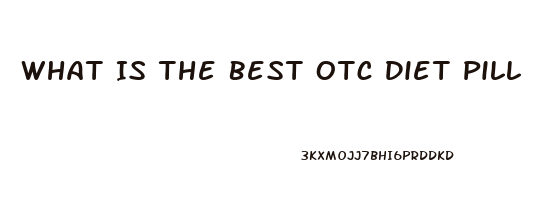 What Is The Best Otc Diet Pill