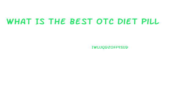 What Is The Best Otc Diet Pill