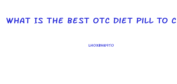 What Is The Best Otc Diet Pill To Curb Hunger