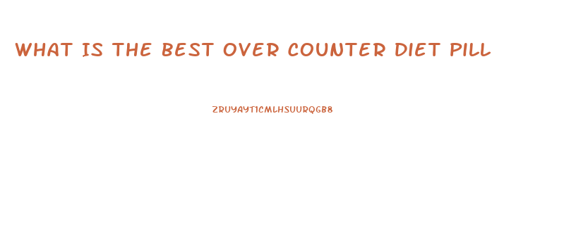 What Is The Best Over Counter Diet Pill