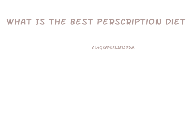 What Is The Best Perscription Diet Pill Out Right Now