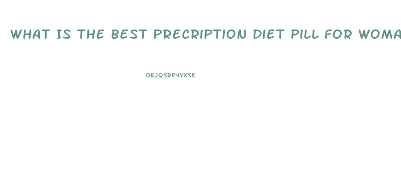 What Is The Best Precription Diet Pill For Woman Over 50 Year Old