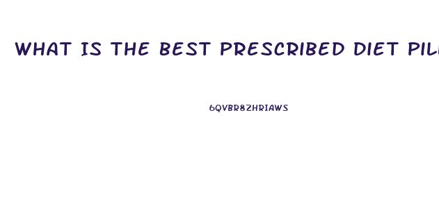 What Is The Best Prescribed Diet Pill