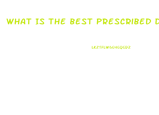 What Is The Best Prescribed Diet Pill