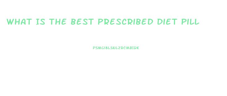 What Is The Best Prescribed Diet Pill