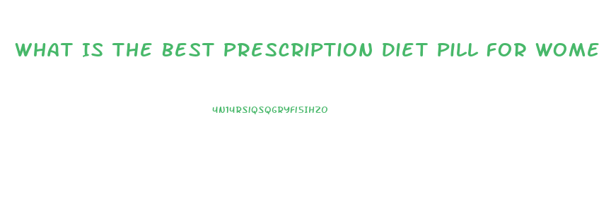 What Is The Best Prescription Diet Pill For Women